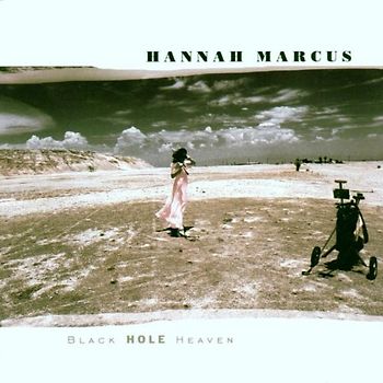 Hannah Marcus - Black Hole Heaven