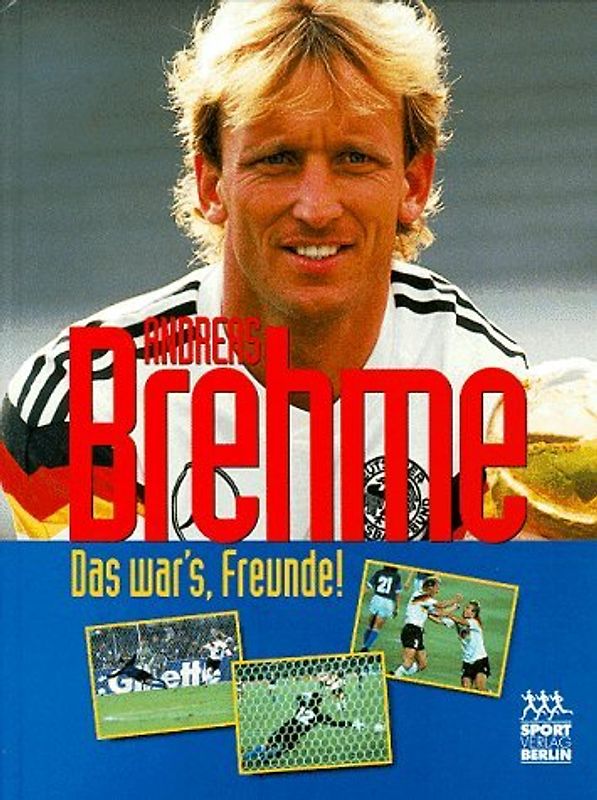 Andreas Brehme. Das war's, Freunde