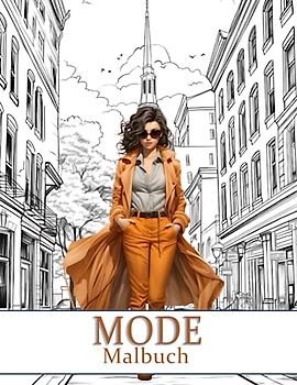 Mode Malbuch: Modisches Ausmalbuch 50 Wunderschöne und Stilvolle Outfits, Kleid zum Entspannen für Erwachsene und Jugendliche. Kreiere mit modernen ... Accessoires eine entspannte Atmosphäre