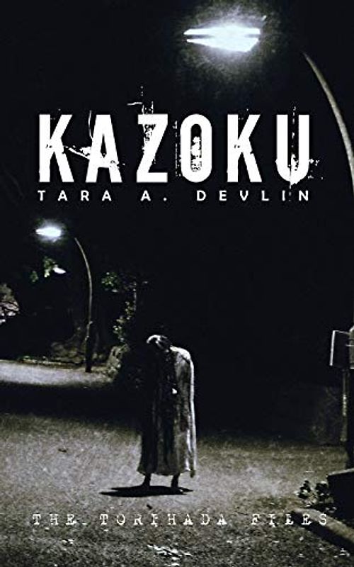 Kazoku (The Torihada Files, Band 4)