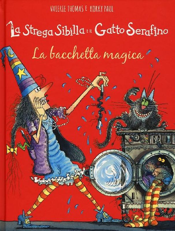 La bacchetta magica. La strega Sibilla e il gatto Serafino