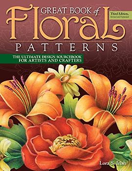 Great Book of Floral Patterns, Third Edition, Revised and Expanded