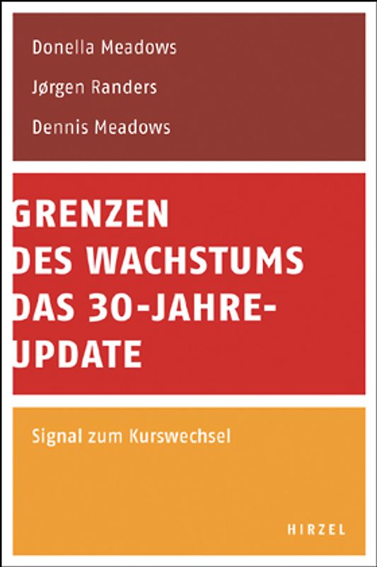 Grenzen des Wachstums - Das 30-Jahre-Update. Signal zum Kurswechsel