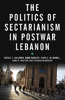 The Politics of Sectarianism in Postwar Lebanon