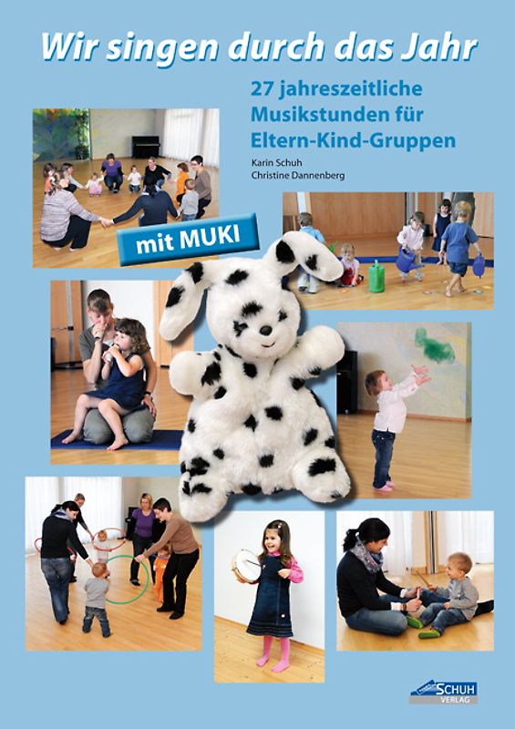 Wir singen durch das Jahr - Praxishandbuch. 27 jahreszeitliche Musikstunden für Eltern-Kind-Gruppen