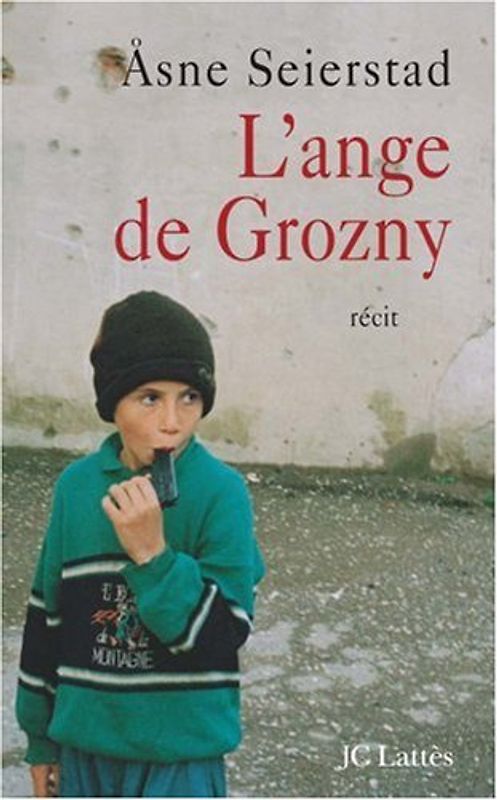 L'ange de Grozny : Histoires de Tchétchénie - Seierstad, Asne