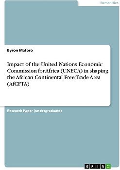 Impact of the United Nations Economic Commission for Africa (UNECA) in shaping the African Continental Free Trade Area (AfCFTA)