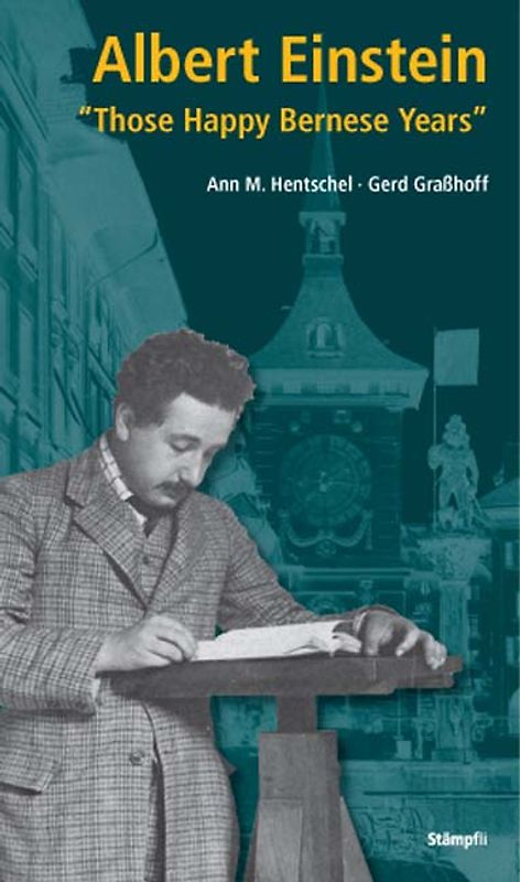 Albert Einstein: "Those Happy Bernese Years"