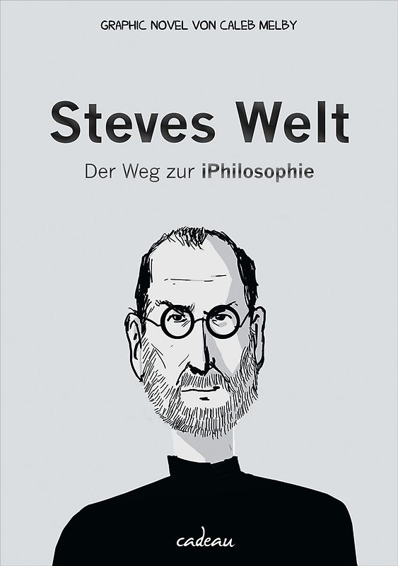 Steves Welt. Der Weg zur iPhilosophie