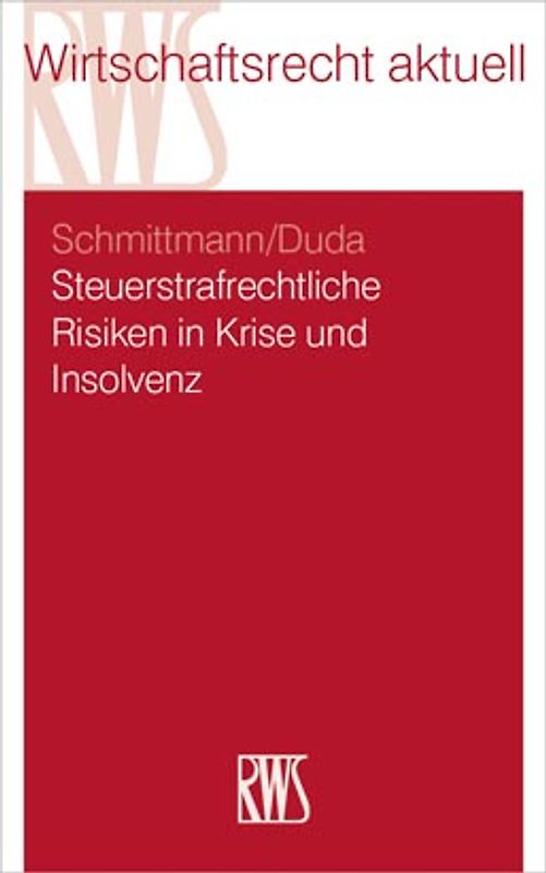 Steuerstrafrechtliche Risiken in Krise und Insolvenz
