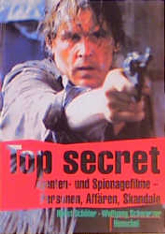 Top secret. Agenten- und Spionagefilme - Personen, Affären, Skandale