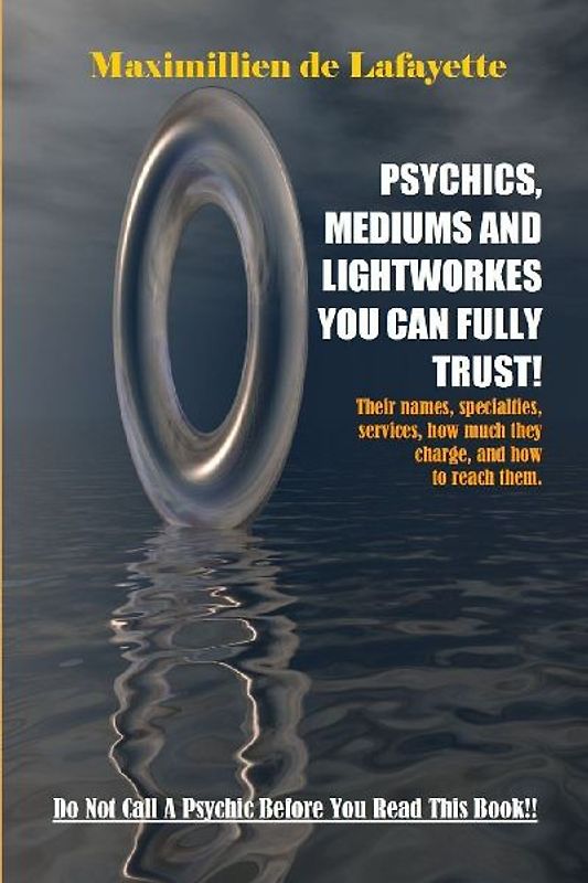 PSYCHICS, MEDIUMS AND LIGHTWORKES YOU CAN FULLY TRUST