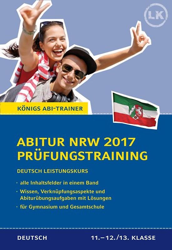 Abitur NRW 2017 - Prüfungstraining. Deutsch Leistungskurs. Königs Abi-Trainer.