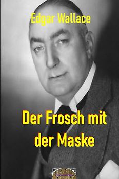 Illustrierte Edgar-Wallace-Reihe / Der Frosch mit der Maske