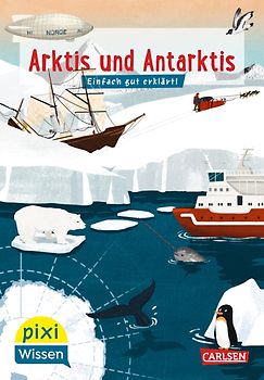 Pixi Wissen 120: Arktis und Antarktis