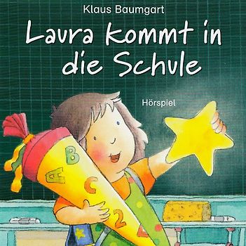 Laura kommt in die Schule - Klaus Baumgart
