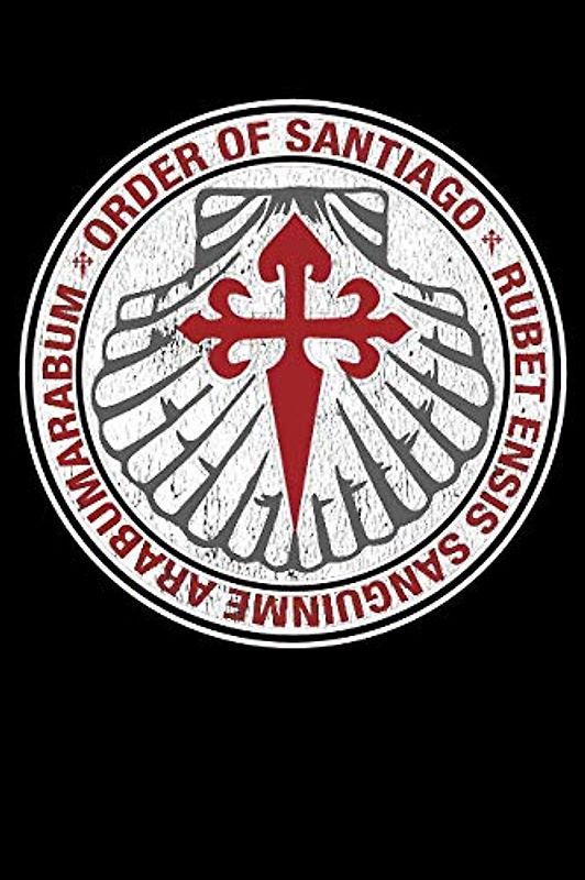 Order of Santiago Crusader: Blank Lined Notebook, Journal or Diary