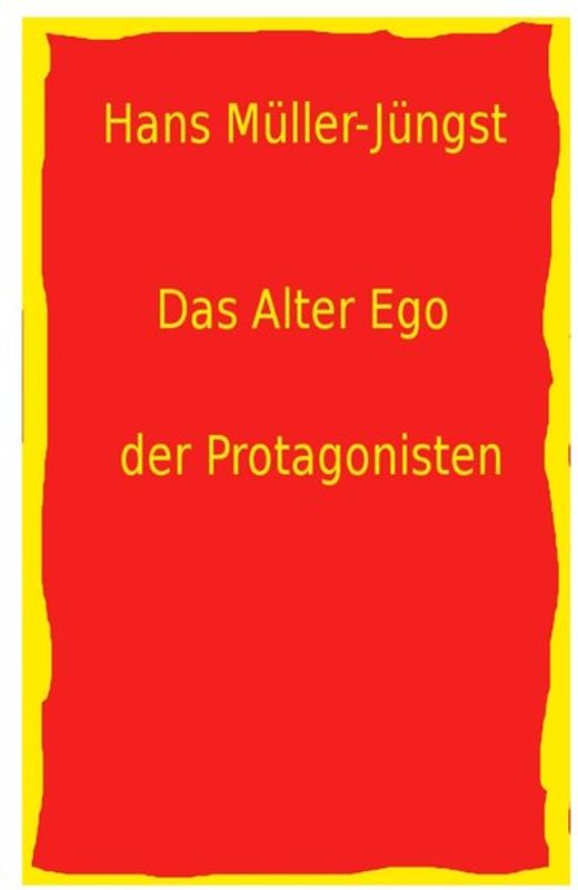 Das Alter Ego der Protagonisten