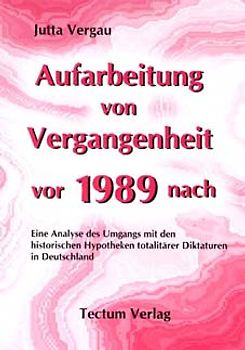 Aufarbeitung von Vergangenheit vor und nach 1989