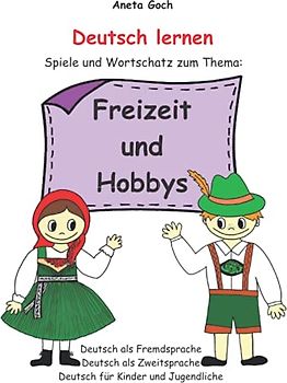 Deutsch lernen. Spiele und Wortschatz zum Thema: Freizeit und Hobbys. Deutsch als Fremdsprache. Deutsch als Zweitsprache. Deutsch für Kinder und Jugendliche.