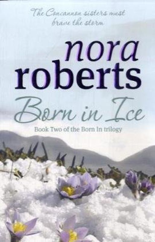 Born in Ice: Book 2 of the Concannon Sisters Trilogy (Concannon Sisters Trilogy 2) - Nora Roberts