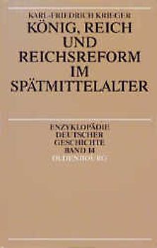 König, Reich und Reichsreform im Spätmittelalter
