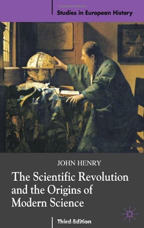 The Scientific Revolution and the Origins of Modern Science