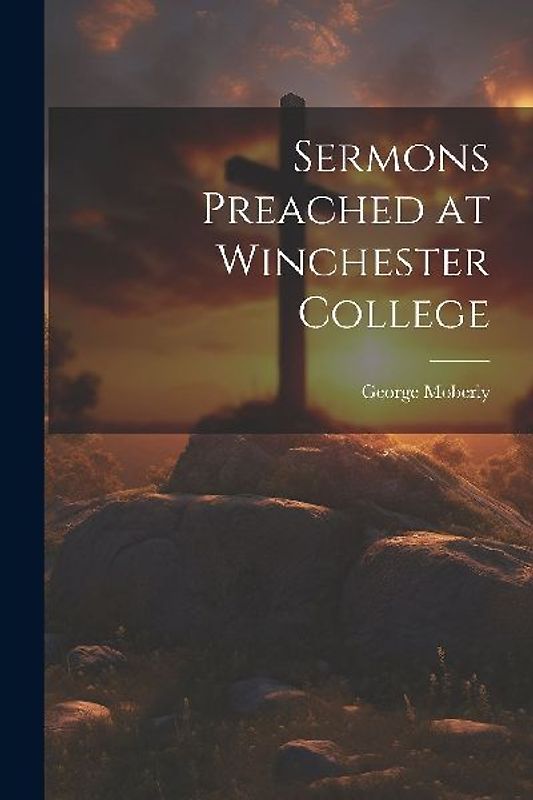 Sermons Preached at Winchester College