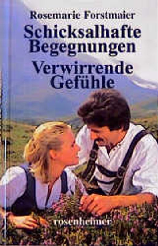 Schicksalhafte Begegnung /Verwirrende Gefühle