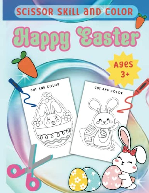 Happy Easter Scissor Skills and Coloring Activities for Ages 3+: 24 Easter Drawings to Cut and Color