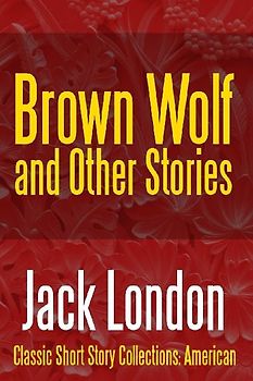 Brown Wolf and Other Stories