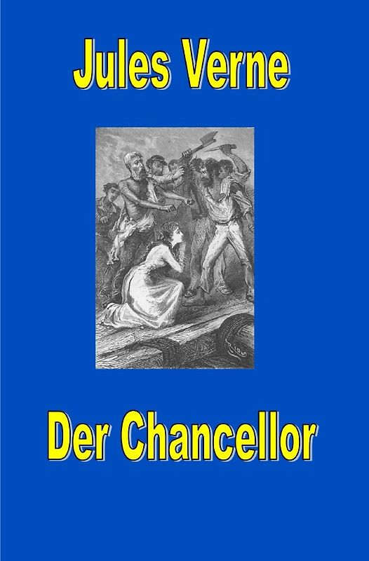 Jules Vernes außergewöhnliche Reiseromane / Der Chancellor