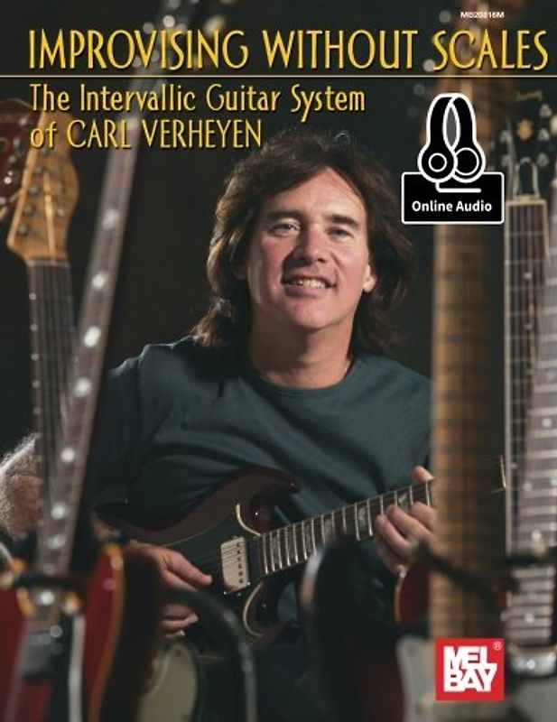 Improvising Without Scales: The Intervallic Guitar System of Carl Verheyen