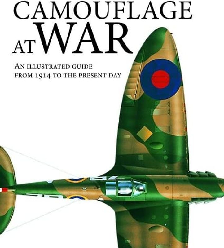 Camouflage at War: An Illustrated Guide from 1914 to the Present Day