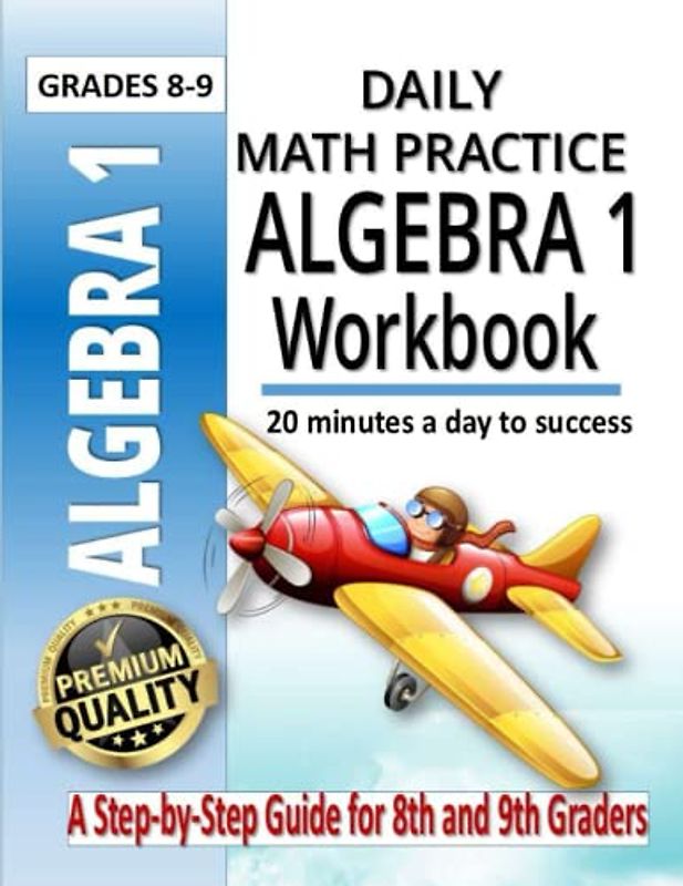 Daily Math Practice Algebra 1 Workbook: A Workbook for Kids in Grades 8-9 | Classroom or Homeschool Curriculum