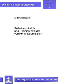 Selbstverständnis und Rezipientenbilder von Hörfunkjournalisten