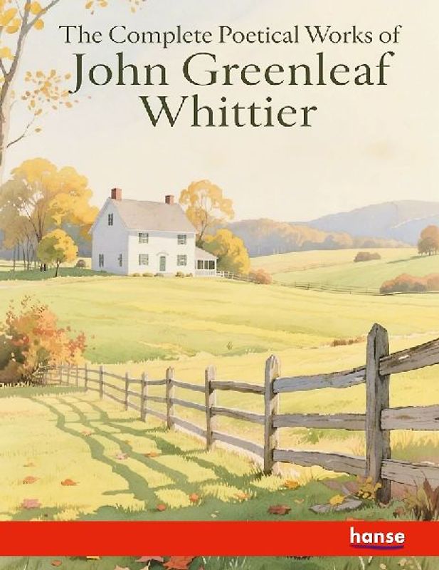 The Complete Poetical Works of John Greenleaf Whittier