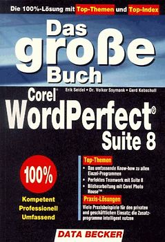 Das große Buch Corel WordPerfect Suite 8 - Erik Seidel