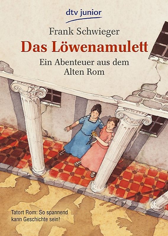 Das Löwenamulett. Ein Abenteuer aus dem Alten Rom