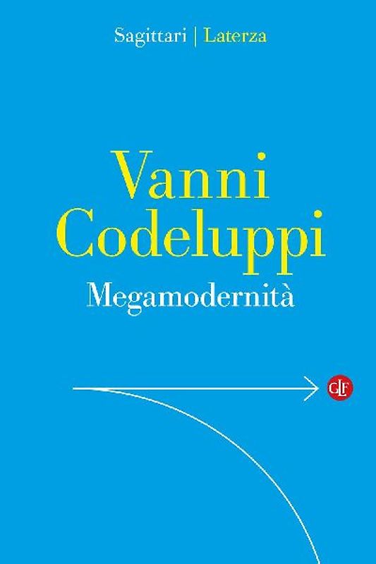 Megamodernità. Capire la società