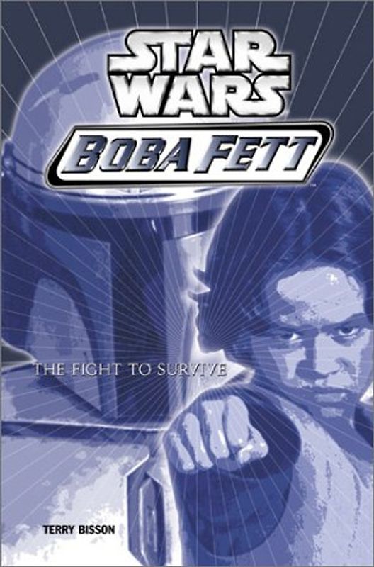 Star Wars: Boba Fett #1: Fight to Survive (Star Wars: Boba Fett (Numbered)) - Terry Bisson