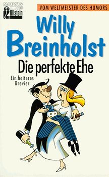 Die perfekte Ehe. Ein heiteres Brevier für Jungvermählte