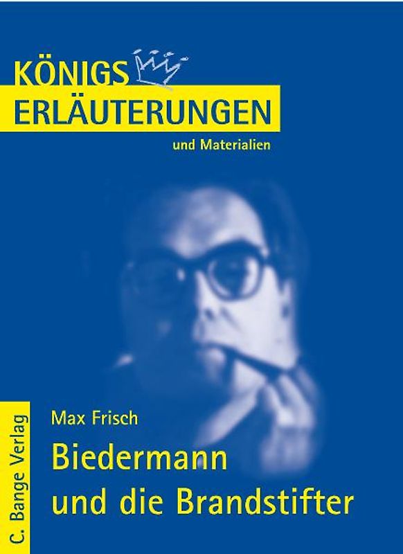 Biedermann und die Brandstifter von Frisch