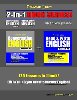 Preston Lee’s 2-in-1 Book Series! Conversation English Lesson 1 – 80 + Read & Write English Lesson 1 – 40 For Latvian Speakers (Preston Lee's English For Latvian Speakers)