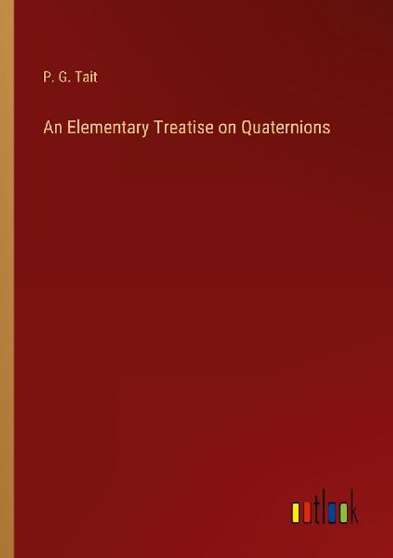 An Elementary Treatise on Quaternions