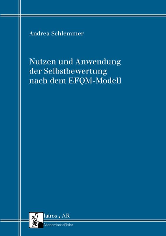 Nutzen und Anwendung der Selbstbewertung nach dem EFQM-Modell