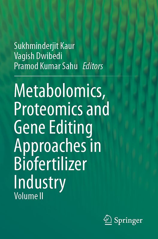 Metabolomics, Proteomics and Gene Editing Approaches in Biofertilizer Industry
