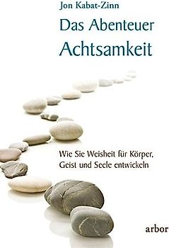 Das Abenteuer Achtsamkeit