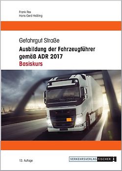 Ausbildung der Fahrzeugführer gemäß ADR 2017 - Basiskurs