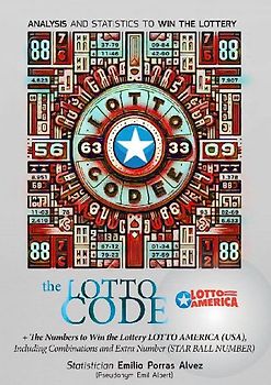 The Lotto Code, Analysis and Statistics to Win the Lottery + The Numbers to Win the Lottery LOTTO AMERICA (USA), Including Combinations and Extra Number (STAR BALL NUMBER)